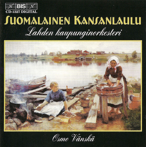 芬兰民谣 - Suomalainen Kansanlaulu,Osmo Vanska/ Lahti Symphony Orchestra