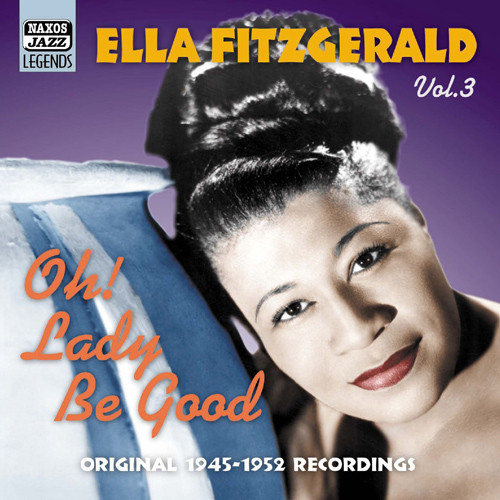 Oh! Lady be Good (1945 1952),Ella Fitzgerald Oh! Lady be Good (1945 1952),Ella Fitzgerald