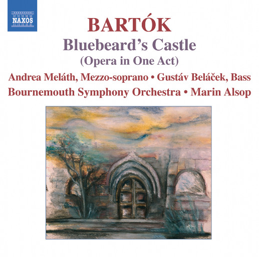 巴托克: 蓝胡子公爵的城堡, Op. 11, Sz. 48,Andrea Melath,Bournemouth Symphony Orchestra