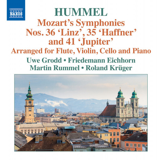 莫扎特: 交响曲 Nos. 35, 36 & 41 (Arr J.N. Hummel),Uwe Grodd, Friedemann Eichhorn, Martin Rummel, Roland Krüger