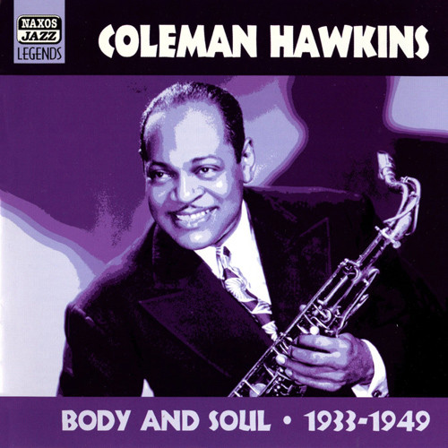 HAWKINS, Coleman: Body and Soul (1933-1949),Coleman Hawkins