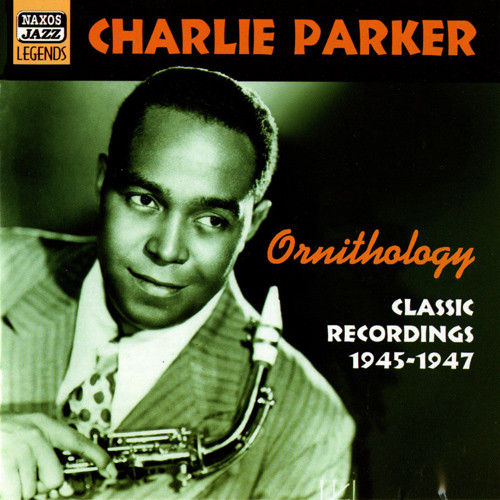 PARKER, Charlie: Ornithology (1945-1947),Charlie Parker