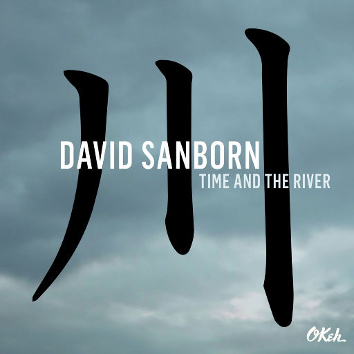 Time and The River,David Sanborn