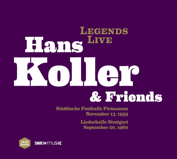 Legends Live: Hans Koller & Friends,Hans Kollers