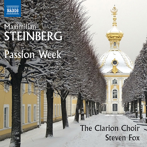 Steinberg: Passion Week,The Clarion Choir