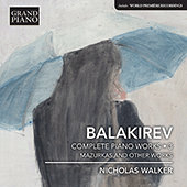 巴拉基列夫：钢琴作品全集，Vol.3,Nicholas Walker