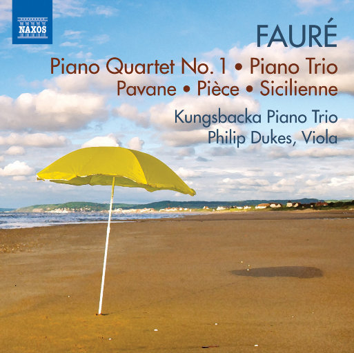 福莱：钢琴四重奏No.1/钢琴三重奏,Philip Dukes,Kungsbacka Piano Trio