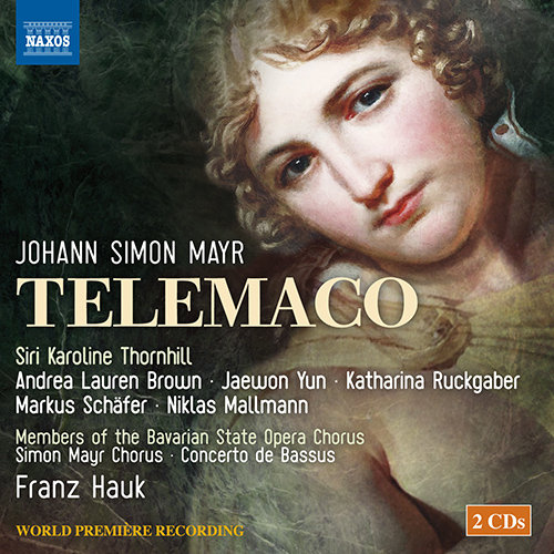 MAYR, J.S.: Telemaco (Opera),Franz Hauk,Siri Karoline Thornhill MAYR, J.S.: Telemaco (Opera),Franz Hauk,Siri Karoline Thornhill