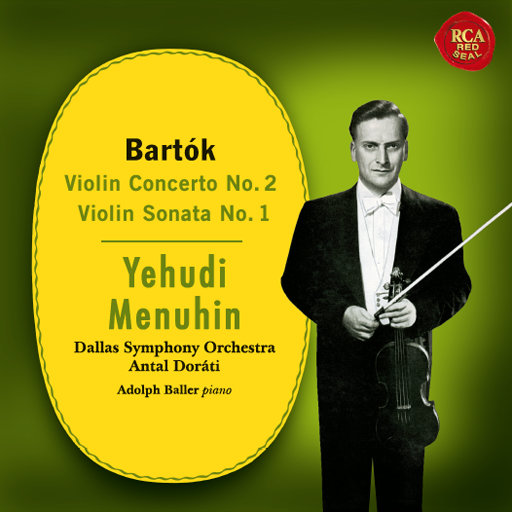 梅纽因/巴托克：第二小提琴协奏曲/第一小提琴奏鸣曲（达拉斯交响乐团/多拉蒂）,Yehudi Menuhin