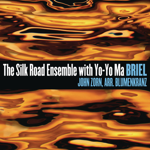 马友友：Briel,马友友,The Silk Road Ensemble