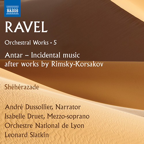 拉威尔：管弦乐作品集，Vol.5 - 戏剧配乐《安塔尔》/舞剧《天方夜谭》,André Dussollier,Isabelle Druet