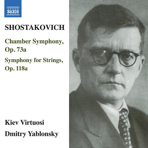 肖斯塔科维奇：室内交响曲，Op.73a/弦乐交响曲，Op.118a,Dmitry Yablonsky,Kiev Virtuosi Chamber Orchestra