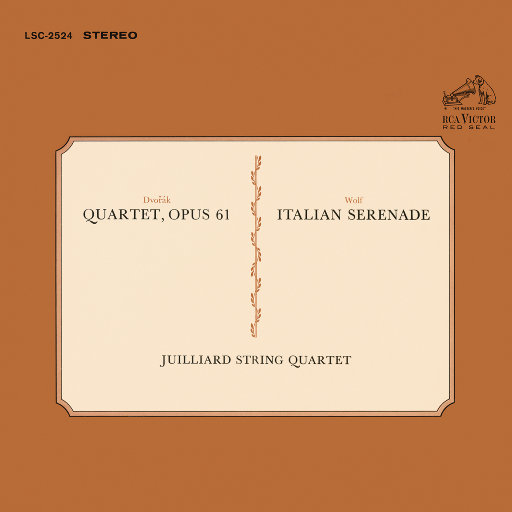 德沃夏克：C大调弦乐四重奏 No.11, Op.61 - 沃尔夫：意大利小夜曲,Juilliard String Quartet